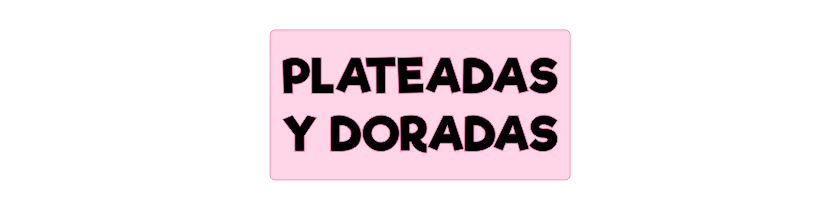 Plateadas y Doradas